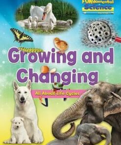 Fundamental Science Key Stage 1: Growing and Changing: All About Life Cycles: 2016 - Ruth Owen