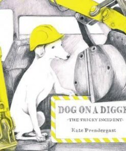 Dog On A Digger - Kate Prendergast