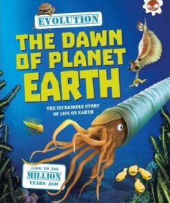 Evolution - Dinosaurs Rule: The Incredible Story of Life on Earth: Book 1: Dawn of Planet Earth - Matthew Rake