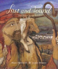 Lost and Found: Parables Jesus Told - Mary Hoffman