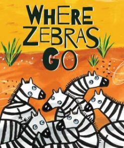 Where Zebras Go: Poems - Sue Hardy-Dawson
