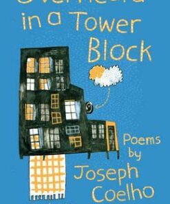 Overheard in a Tower Block: Poems by - Joseph Coelho