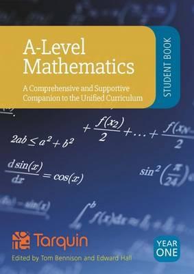 A-Level Mathematics - Student Book Year 1: A Comprehensive and Supportive Companion to the Unified Curriculum 2017 - Edward Hall