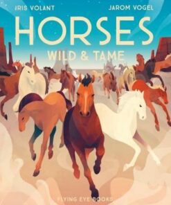 Horses: Wild & Tame - Jarom Vogel