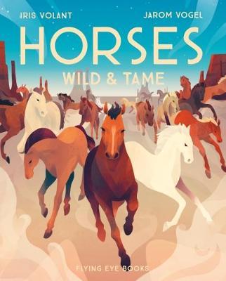 Horses: Wild & Tame - Jarom Vogel