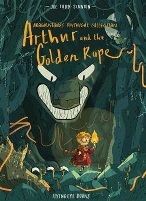 Arthur & the Golden Rope - Joe Todd-Stanton