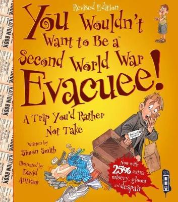 You Wouldn't Want To Be A Second World War Evacuee - Simon Smith