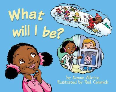 What Will I be? - Dawne Allette