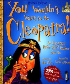 You Wouldn't Want To Be Cleopatra! - Jim Pipe