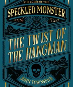 The Curse of the Speckled Monster Book Two: The Twist of the Hangman - John Townsend
