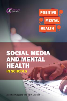 Social Media and Mental Health in Schools - Jonathan Glazzard