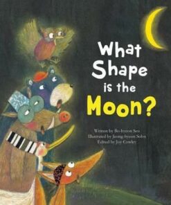 What Shape is the Moon?: Moon - Bo-Hyeon Seo