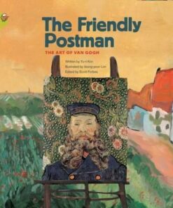 The Friendly Postman: The Art of Van Gogh - Scott Forbes