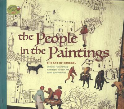 The People in the Paintings: The Art of Bruegel - Haneul Ddang