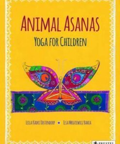 Animal Asanas: Yoga for Children - Leila Kadri Oostendorp