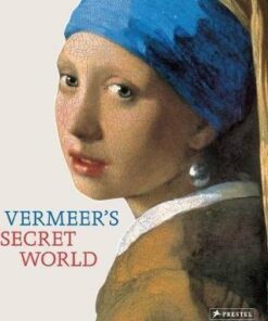Vermeer's Secret World - Vincent Etienne