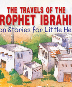 The Travels of the Prophet Ibrahim - Saniyasnain Khan