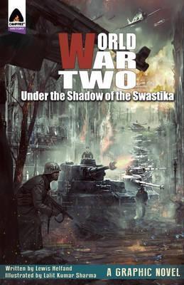 World War Two: Under The Shadow Of The Swastika - Lewis Helfand