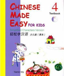Chinese Made Easy for Kids: Simplified Characters Version: Book 4: Chinese Made Easy for Kids vol.4 - Textbook Textbook - M. Yamin