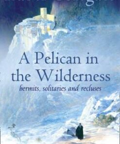 A Pelican in the Wilderness: Hermits