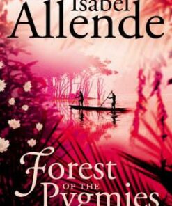 Forest of the Pygmies - Isabel Allende