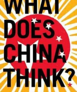 What Does China Think? - Mark Leonard