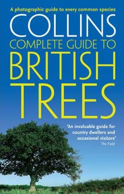 British Trees: A photographic guide to every common species (Collins Complete Guide) - Paul Sterry