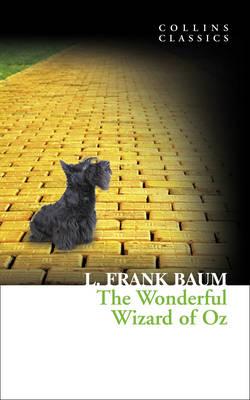 The Wonderful Wizard of Oz (Collins Classics) - L. Frank Baum