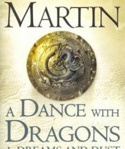 A Dance With Dragons: Part 1 Dreams and Dust (A Song of Ice and Fire