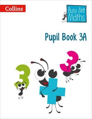 Pupil Book 3A (Busy Ant Maths) - Jeanette A. Mumford