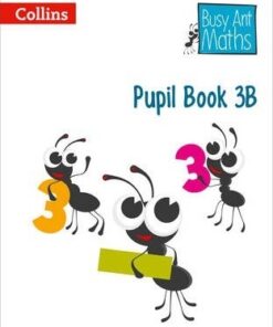 Pupil Book 3B (Busy Ant Maths) - Jeanette A. Mumford