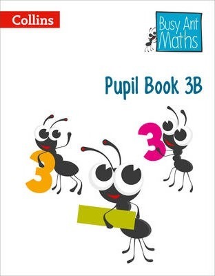 Pupil Book 3B (Busy Ant Maths) - Jeanette A. Mumford