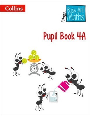 Pupil Book 4A (Busy Ant Maths) - Jeanette A. Mumford