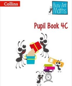 Pupil Book 4C (Busy Ant Maths) - Jeanette A. Mumford