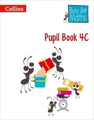 Pupil Book 4C (Busy Ant Maths) 5 Pupil Book 4C (Busy Ant Maths) - Jeanette A. Mumford