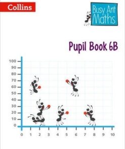 Pupil Book 6B (Busy Ant Maths) - Jeanette A. Mumford
