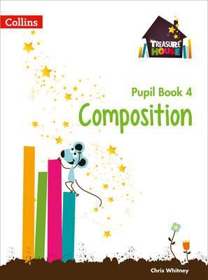 Composition Year 4 Pupil Book (Treasure House) - Chris Whitney