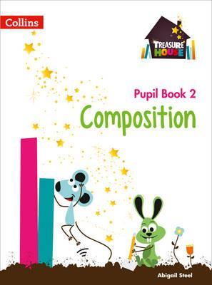 Composition Year 2 Pupil Book (Treasure House) - Abigail Steel