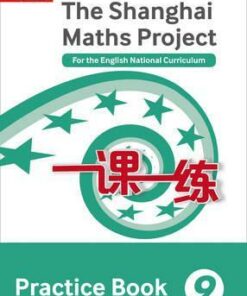 The Shanghai Maths Project Practice Book Year 9: For the English National Curriculum (Shanghai Maths) - Lianghuo Fan