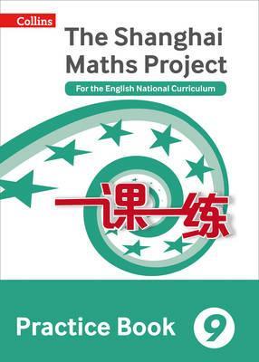 The Shanghai Maths Project Practice Book Year 9: For the English National Curriculum (Shanghai Maths) 1 The Shanghai Maths Project Practice Book Year 9: For the English National Curriculum (Shanghai Maths) - Lianghuo Fan