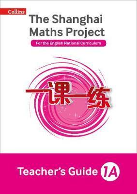 The Shanghai Maths Project Teacher's Guide Year 1A (Shanghai Maths) - Laura Clarke
