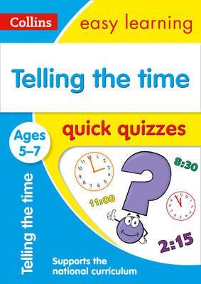 Telling the Time Quick Quizzes Ages 5-7 (Collins Easy Learning KS1) - Collins Easy Learning