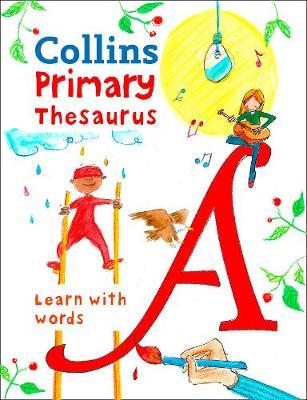 Collins Primary Thesaurus: Learn with words (Collins Primary Dictionaries) - Collins Dictionaries