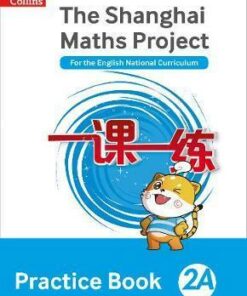 The Shanghai Maths Project Practice Book 2A (Shanghai Maths) - Laura Clarke