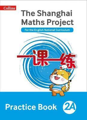 The Shanghai Maths Project Practice Book 2A (Shanghai Maths) - Laura Clarke