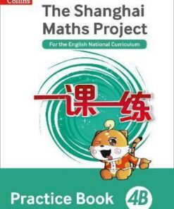 The Shanghai Maths Project Practice Book 4B (Shanghai Maths) - Lianghuo Fan