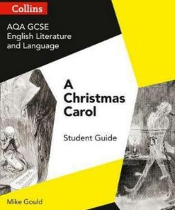 GCSE Set Text Student Guides - AQA GCSE (9-1) English Literature and Language - A Christmas Carol - Mike Gould