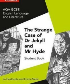 GCSE Set Text Student Guides - AQA GCSE (9-1) English Literature and Language - Dr Jekyll and Mr Hyde - Jo Heathcote