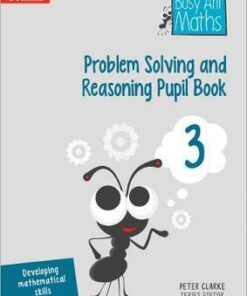 Problem Solving and Reasoning Pupil Book 3 (Busy Ant Maths) - Peter Clarke