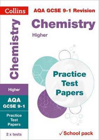 AQA GCSE 9-1 Chemistry Higher Practice Test Papers: Shrink-wrapped school pack (Collins GCSE 9-1 Revision) - Collins GCSE